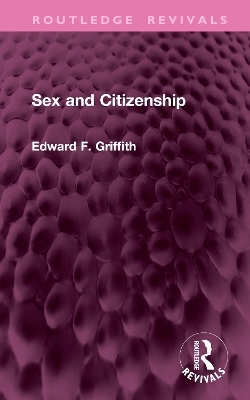 Sex and Citizenship - Edward F. Griffith