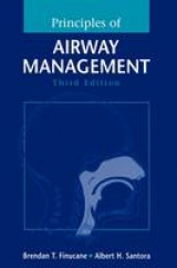 Principles of Airway Management - Finucane, Brendan T; Santora, Albert H