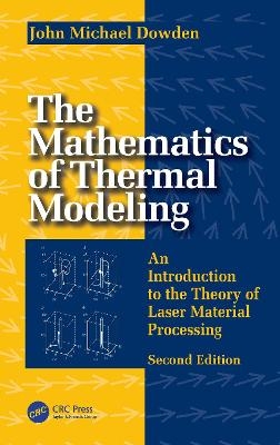 The Mathematics of Thermal Modeling - John Michael Dowden