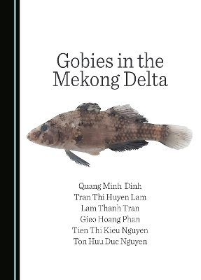 Gobies in the Mekong Delta - Quang Minh Dinh, Tran Thi Huyen Lam, Lam Thanh Tran