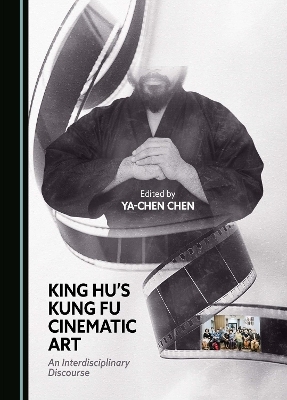 King Hu's Kung Fu Cinematic Art - 