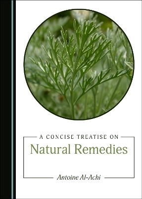 A Concise Treatise on Natural Remedies - Antoine Al-Achi