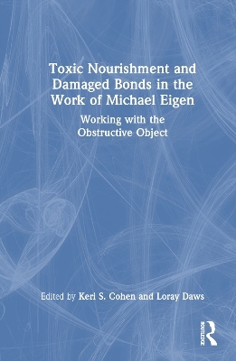 Toxic Nourishment and Damaged Bonds in the Work of Michael Eigen - 