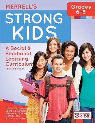 Merrell's Strong Kids™ - Grades 6-8 - Dianna Carrizales-Engelmann, Laura L. Feuerborn, Barbara A. Gueldner, Oanh K. Tran