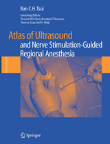 Atlas of Ultrasound- and Nerve Stimulation-Guided Regional Anesthesia - Ban C.H. Tsui