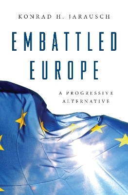 Embattled Europe - Konrad H. Jarausch