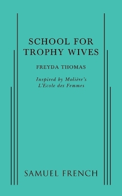 School For Trophy Wives - Freyda Thomas