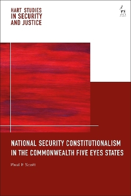 National Security Constitutionalism in the Commonwealth Five Eyes States - Paul F Scott