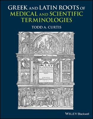 Greek and Latin Roots of Scientific and Medical Terminologies - Todd A. Curtis