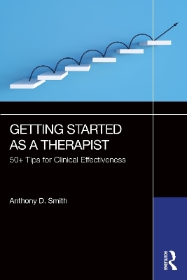 Getting Started as a Therapist - Anthony D. Smith
