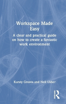 Workspace Made Easy - Kursty Groves, Neil Usher