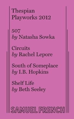 Thespian Playworks 2012 - Natasha Sowka, Rachel Lepore, I B Hopkins