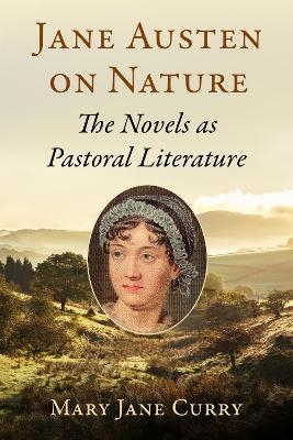 Jane Austen on Nature - Mary Jane Curry