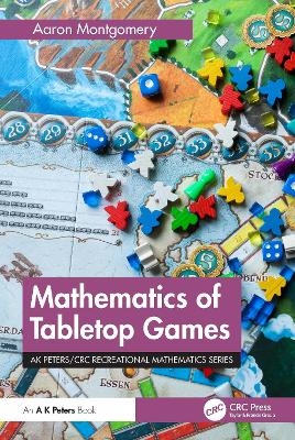 Mathematics of Tabletop Games - Aaron Montgomery