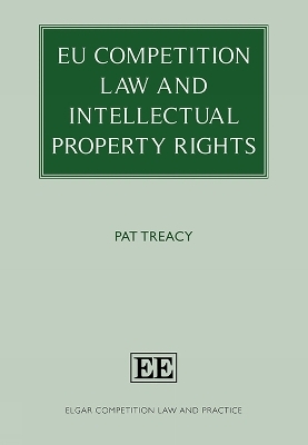 EU Competition Law and Intellectual Property Rights - Pat Treacy