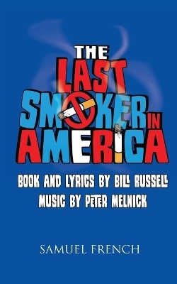 The Last Smoker in America - Bill Russell, Peter Melnick