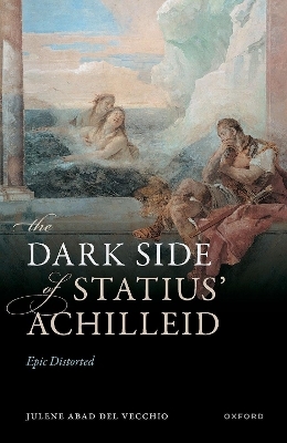 The Dark Side of Statius' Achilleid - Dr Julene Abad Del Vecchio