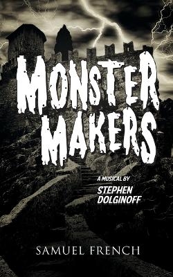 Monster Makers - Stephen Dolginoff
