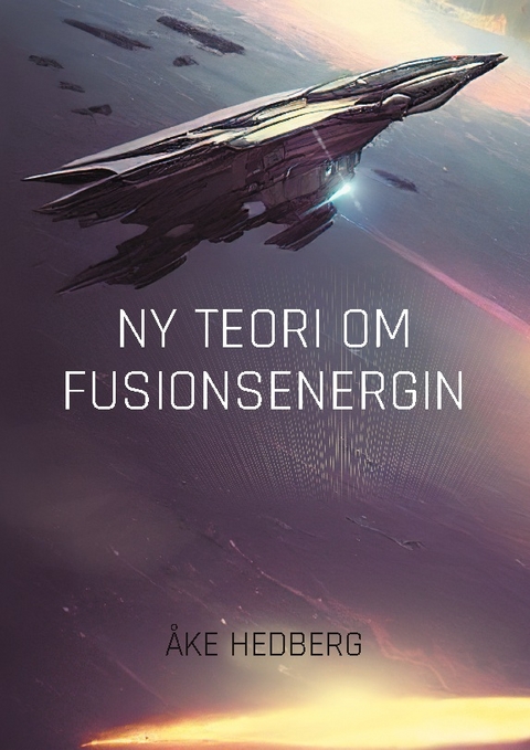 Ny Teori om Fusionsenergin - Ãke Hedberg