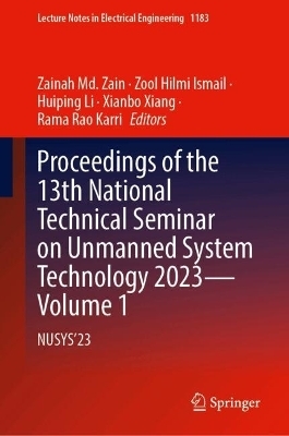 Proceedings of the 13th National Technical Seminar on Unmanned System Technology 2023 - Volume 1 - 