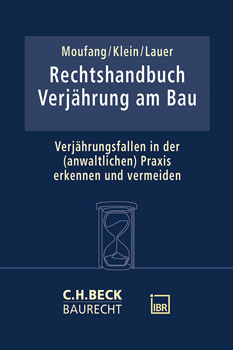 Rechtshandbuch Verjährung am Bau - Oliver Moufang, Walter Klein, Jürgen Lauer