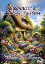 Geheimnisse des Cottage-Gartens - Ela ArtJoy