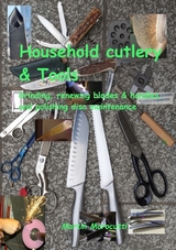 Household cutlery & Tools - Grinding, renewing blades & handles, and polishing disc maintenance - Martin Morocutti