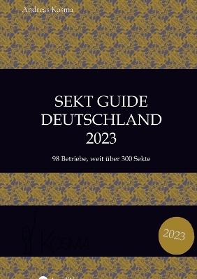 Sekt Guide Deutschland Das Standardwerk zum Deutschen Sekt - Andreas Kosma