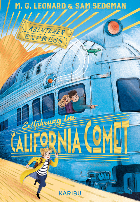 Abenteuer-Express (Band 2) – Entführung im California Comet - Maya G. Leonard, Sam Sedgman