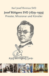 Josef Büttgens SVD (1879-1959) - Karl Josef Rivinius