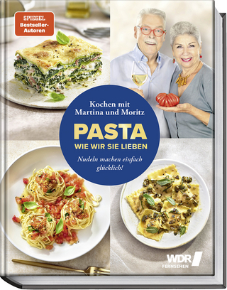 Pasta, wie wir sie lieben - Martina Meuth; Bernd Neuner-Duttenhofer; Hubertus Schüler