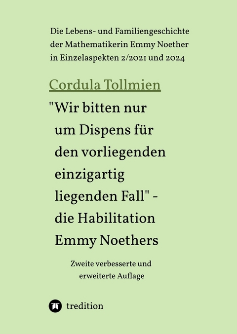 "Wir bitten nur um Dispens für den vorliegenden einzigartig liegenden Fall" – die Habilitation Emmy Noethers - Cordula Tollmien