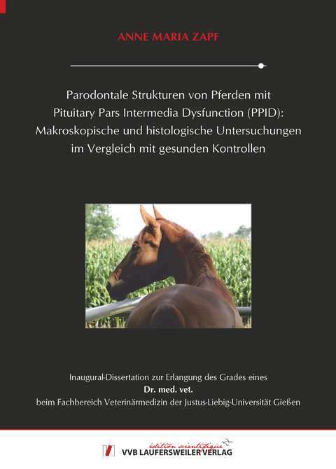 Parodontale Strukturen von Pferden mit Pituitary Pars Intermedia Dysfunction (PPID): - Anne Maria Zapf