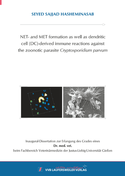 NET- and MET formation as well as dendritic cell (DC)-derived immune reactions against the zoonotic parasite Cryptosporidium parvum - Seyed Sajjad Hasheminasab