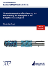 Simulationsgestützte Bestimmung und Optimierung der Mischgüte in der Einschneckenextrusion - Maximilian Frank