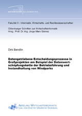 Datengetriebene Entscheidungsprozesse in Großprojekten am Beispiel der Datenwertschöpfungskette der Betriebsführung und Instandhaltung von Windparks - Dirk Bendlin