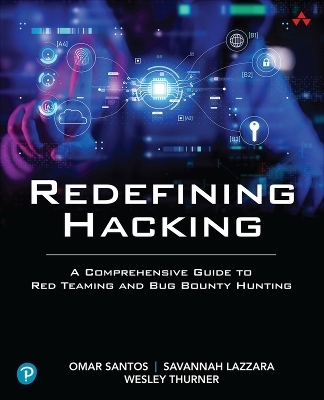 Redefining Hacking - Omar Santos, Savannah Lazzara, Barrett Darnell, Wesley Thurner