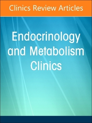 Update on Endocrine Disorders During Pregnancy, An Issue of Endocrinology and Metabolism Clinics of North America - 