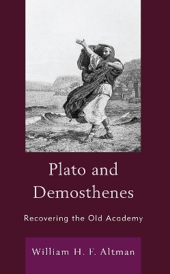 Plato and Demosthenes - William H. F. Altman