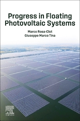 Progress in Floating Photovoltaic Systems - Marco Rosa-Clot, Giuseppe Marco Tina