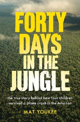 Forty Days in the Jungle - Mat Youkee