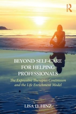 Beyond Self-Care for Helping Professionals - Lisa D. Hinz