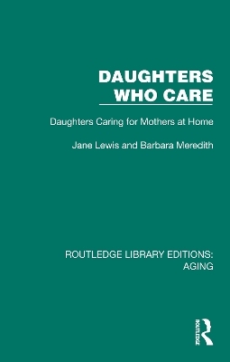 Daughters Who Care - Jane Lewis, Barbara Meredith