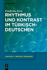 Rhythmus und Kontrast im Türkischdeutschen -  Friederike Kern