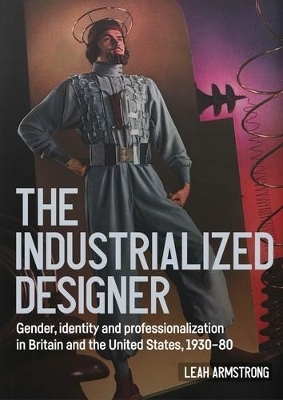 'The Industrialized Designer' - Leah Armstrong