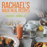 Rachael'S Made Real Recipes -  Rachael Connelly