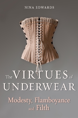 The Virtues of Underwear - Nina Edwards
