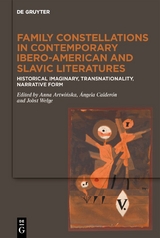 Family Constellations in Contemporary Ibero-American and Slavic Literatures - 