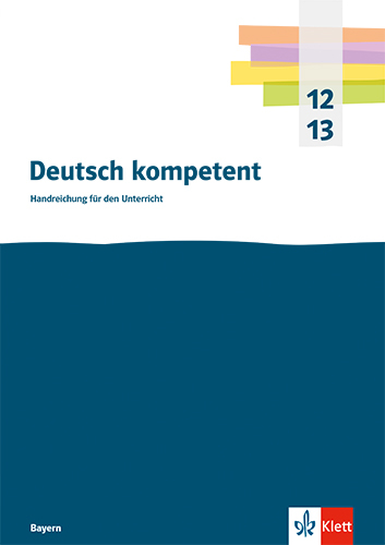 Deutsch kompetent 12/13. Ausgabe Bayern