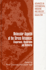 Molecular Aspects of the Stress Response: Chaperones, Membranes and Networks - 